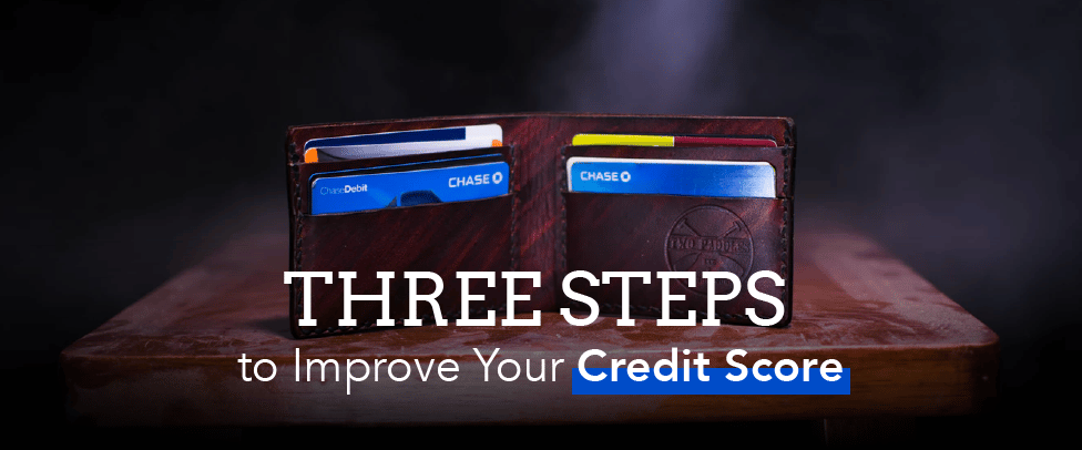 3 Steps to Improve Your Credit Score