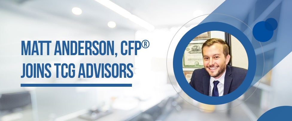 Matt Anderson, CFP® joins TCG Advisors