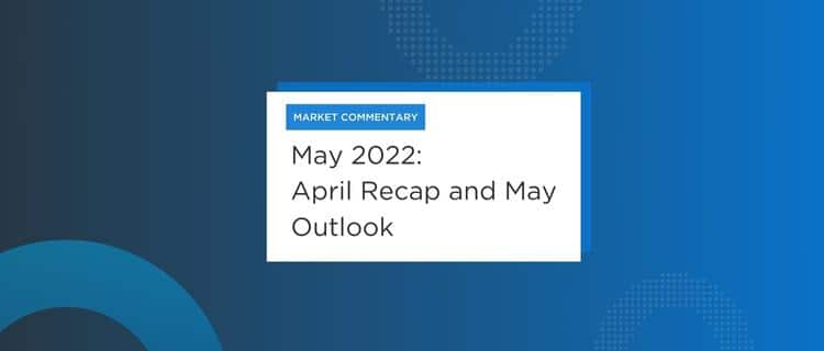 May 2022 – Market Commentary