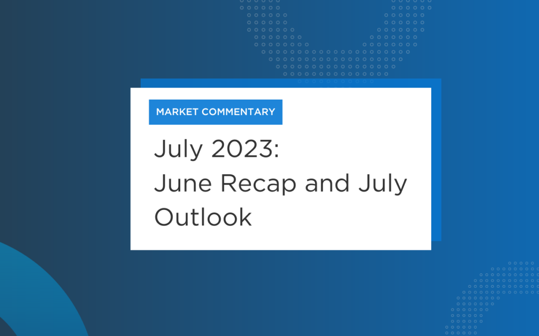 July Market Commentary – The Fed Takes a Micro-Holiday