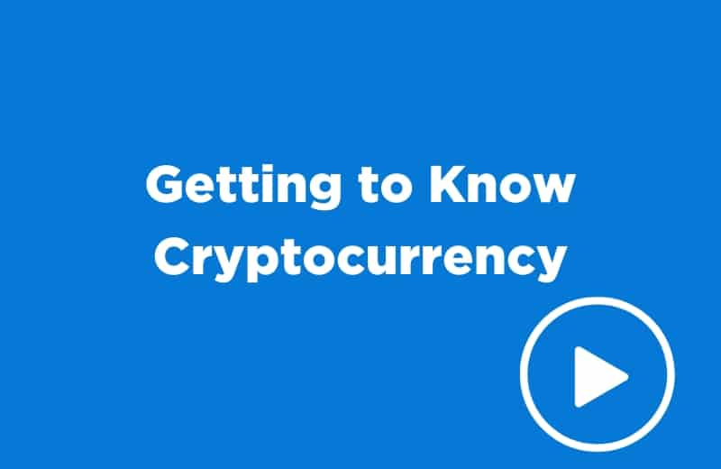 Getting to Know Cryptocurrency