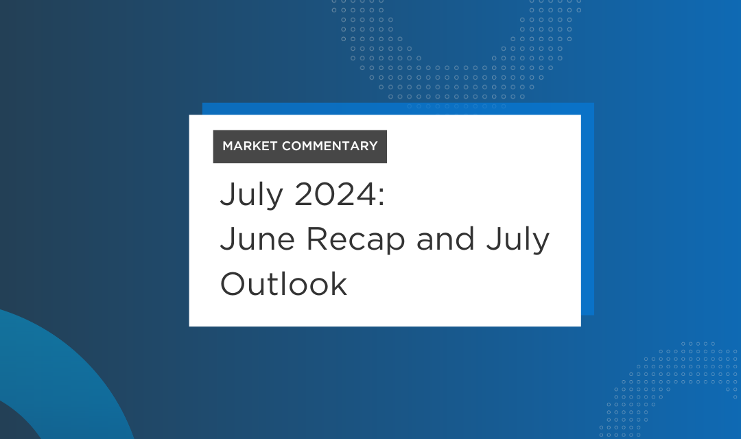 July Market Commentary  A Disinflationary Trend Re-emerges