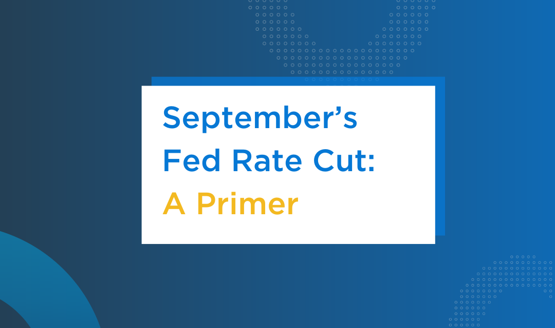 September’s Fed Rate Cut: A Primer